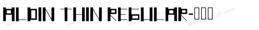 Aldin Thin Regular字体转换